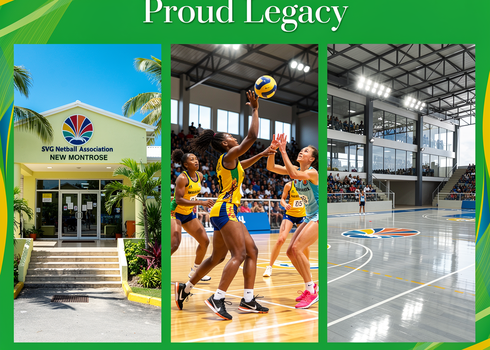 A vibrant collage: the SVG Netball Association headquarters at New Montrose, an action shot of a national team match, and a conceptual rendering of a modern indoor sports facility. The image is framed with the tournament theme: "Honouring Netball’s Proud Legacy."